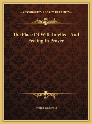 The Place Of Will, Intellect And Feeling In Prayer 1169433308 Book Cover