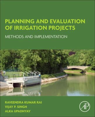Planning and Evaluation of Irrigation Projects:... 0128117486 Book Cover