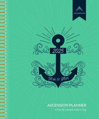 Ascension 2025 Planner: A Tool for Catholic Living 1954882807 Book Cover