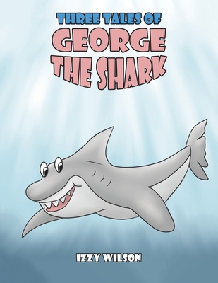 Three Tales of George the Shark 178848374X Book Cover