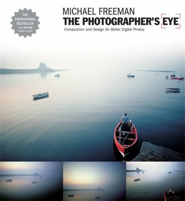 The Photographer's Eye: How to See and Shoot Be... 1905814046 Book Cover
