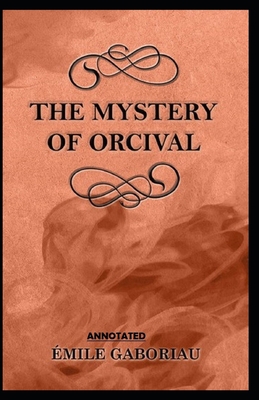 The Mystery of Orcival Annotated B086Y7QM2Q Book Cover