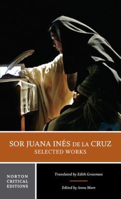 Sor Juana Inés de la Cruz: Selected Works: A No... 039392016X Book Cover