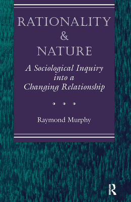 Rationality and Nature: A Sociological Inquiry ... 0367320126 Book Cover
