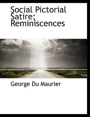 Social Pictorial Satire; Reminiscences [Large Print] 1116866579 Book Cover