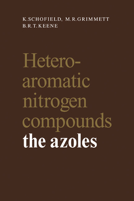 Heteroaromatic Nitrogen Compounds: The Azoles 0521275210 Book Cover