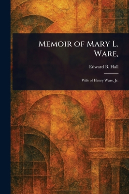 Memoir of Mary L. Ware, 1023212390 Book Cover
