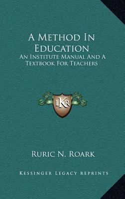 A Method in Education: An Institute Manual and ... 1163520373 Book Cover