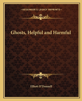 Ghosts, Helpful and Harmful 1162622881 Book Cover