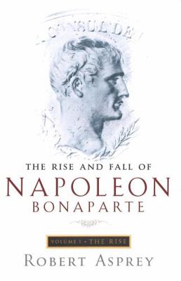 The Rise And Fall Of Napoleon Vol 1 0349112886 Book Cover