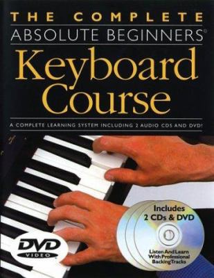 The Complete Absolute Beginners Keyboard Course... 0825627974 Book Cover