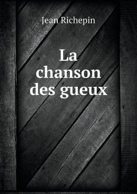 La chanson des gueux [French] 5519246750 Book Cover