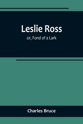 Leslie Ross; or, Fond of a Lark 9356719063 Book Cover