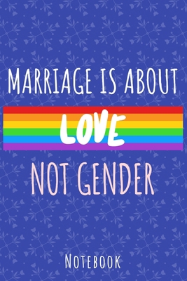 Marriage is about love not gender: a5 notebook,... 1702609227 Book Cover