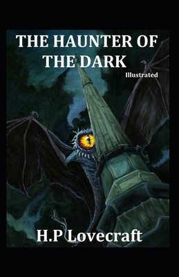 The Haunter of the Dark Illustrated B08N9DLKMS Book Cover