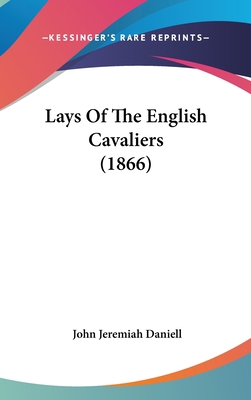 Lays Of The English Cavaliers (1866) 1437177689 Book Cover