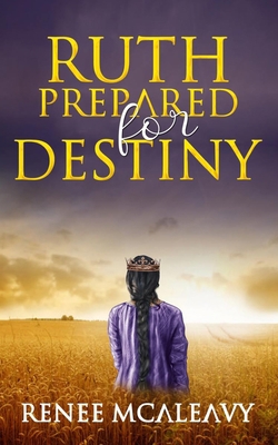 Ruth Prepared for Destiny B08FP7QBY9 Book Cover