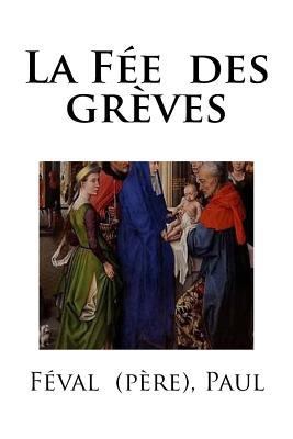 La Fée des grèves [French] 1718753276 Book Cover