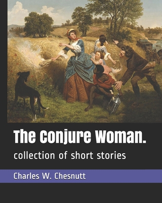 The Conjure Woman.: collection of short stories 169960178X Book Cover