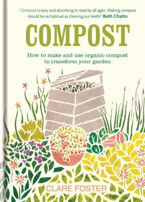 Compost: How to make and use organic compost to... 1845338952 Book Cover