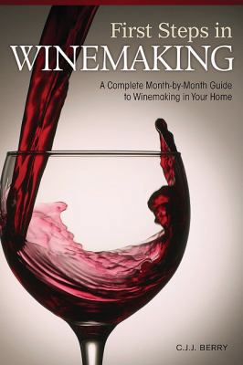 First Steps in Winemaking: A Complete Month-By-... B00CF6O1I4 Book Cover