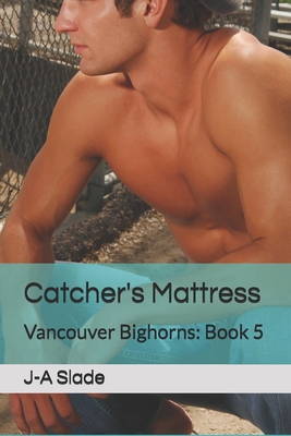 Catcher's Mattress: Vancouver Bighorns: Book 5 B0924CY1NV Book Cover