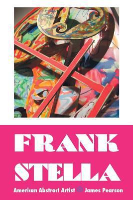 Frank Stella: American Abstract Artist 1861715501 Book Cover