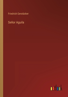 Señor Aguila [German] 3368424505 Book Cover