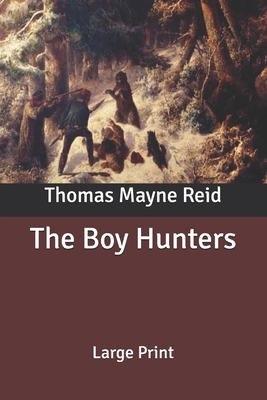 The Boy Hunters: Large Print B088B6BDYM Book Cover