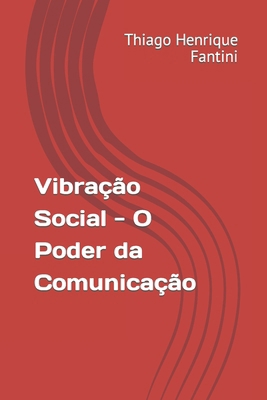 Vibração Social - O Poder da Comunicação [Portuguese] B0CWVM9VN2 Book Cover
