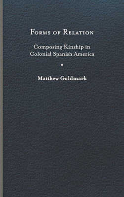 Forms of Relation: Composing Kinship in Colonia... 0813949378 Book Cover