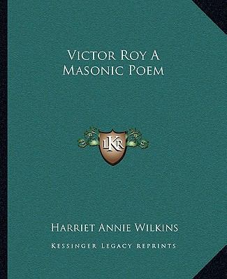 Victor Roy A Masonic Poem 1162715855 Book Cover