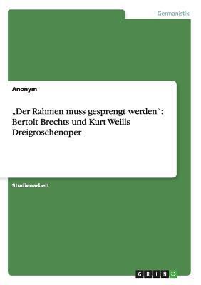 "Der Rahmen muss gesprengt werden": Bertolt Bre... [German] 3640561643 Book Cover