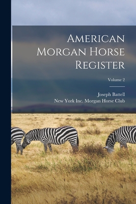 American Morgan Horse Register; Volume 2 1017407940 Book Cover