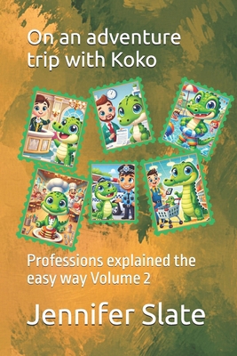 On an adventure trip with Koko: Professions exp... B0DPNYP8ML Book Cover