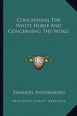 Concerning The White Horse And Concerning The Word 1162945036 Book Cover