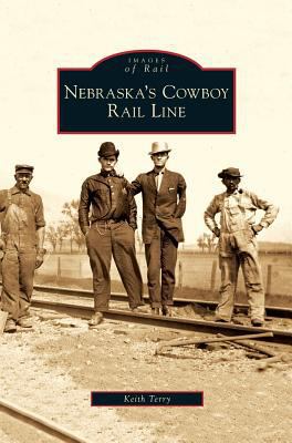 Nebraska's Cowboy Rail Line 1531639046 Book Cover