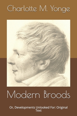 Modern Broods: Or, Developments Unlooked For: O... B086Y4G88Q Book Cover