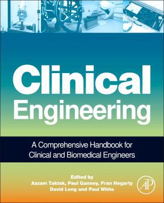 Clinical Engineering: A Handbook for Clinical a... 0123969611 Book Cover