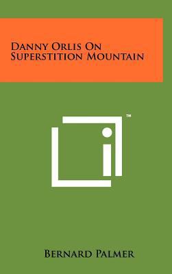 Danny Orlis on Superstition Mountain 1258070723 Book Cover