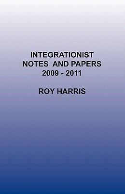 Integrationist Notes and Papers 2009 -2011 0755213416 Book Cover