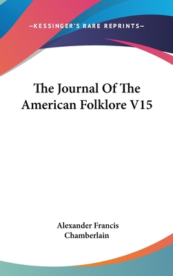 The Journal Of The American Folklore V15 0548120331 Book Cover