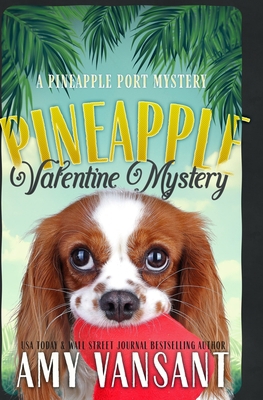 Pineapple Valentine Mystery: A Mid-Life Cozy My... B0BSJJXM4H Book Cover
