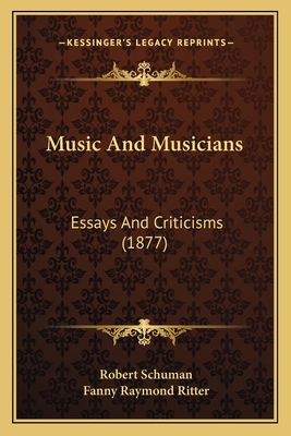 Music And Musicians: Essays And Criticisms (1877) 1164075519 Book Cover