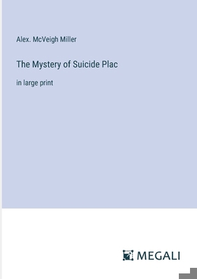 The Mystery of Suicide Plac: in large print 3387071663 Book Cover