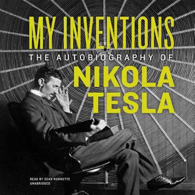 My Inventions: The Autobiography of Nikola Tesla 1538506653 Book Cover