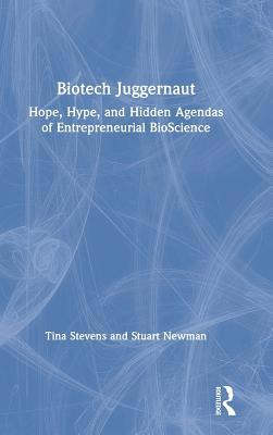 Biotech Juggernaut: Hope, Hype, and Hidden Agen... 1138043192 Book Cover