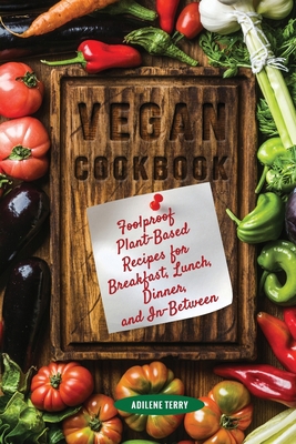 Vegan Cookbook Foolproof Plant-Based Recipes fo... 1802749535 Book Cover