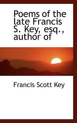 Poems of the Late Francis S. Key, Esq., Author of 1116889773 Book Cover