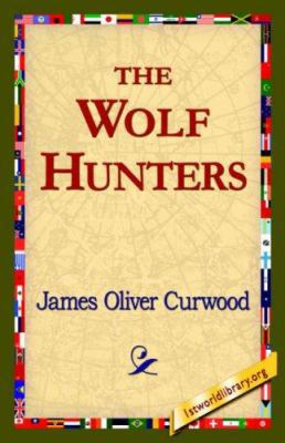 The Wolf Hunters, 1421821567 Book Cover